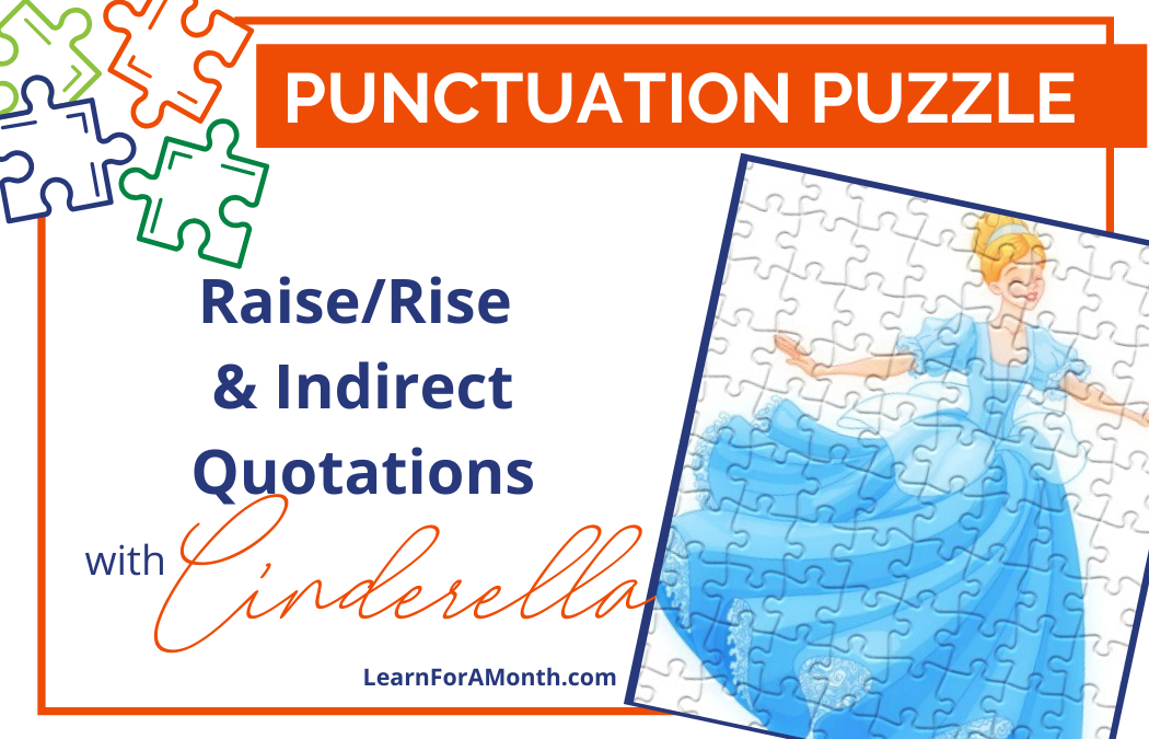 Raise/Rise and Indirect Quotations with Cinderella (Punctuation Puzzle)