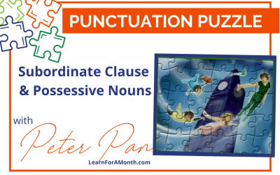 Subordinate Clause and Possessive Nouns (Punctuation Puzzle)