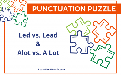 Led vs. Lead & Alot vs. A Lot (Punctuation Puzzle)