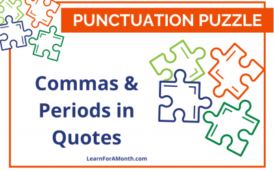 Commas and Periods in Quotes (Punctuation Puzzle)