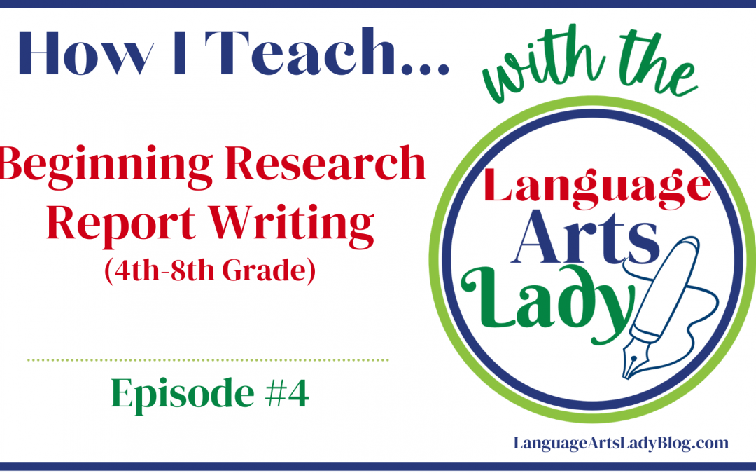 How I Teach… Beginning Research Report Writing (Episode #4)