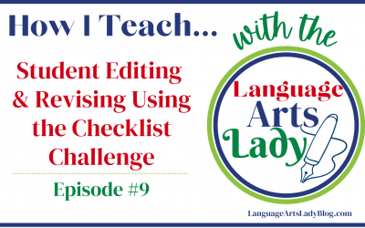 How I Teach….Student Editing and Revising Using the Checklist Challenge (Episode #9)