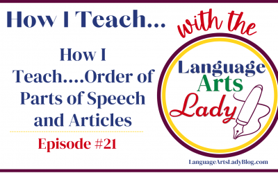 How I Teach….Order of Parts of Speech and Articles (Episode #21)