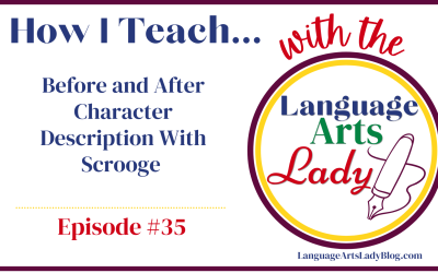 How I Teach…Before and After Character Description With Scrooge (Episode #35)