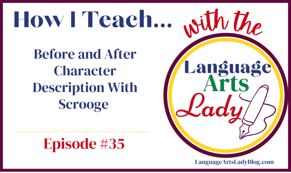 how-i-teach-before-and-after-character-description-with-scrooge-episode-35-learn-for-a-month