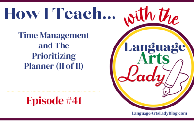 How I Teach…Time Management and The Prioritizing Planner (II of II) (Episode #41)