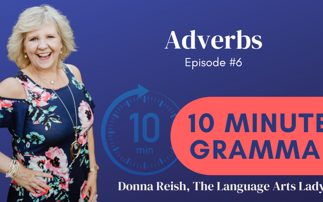 10 Minute Grammar Episode #6: Adverbs (Parts of Speech Series)