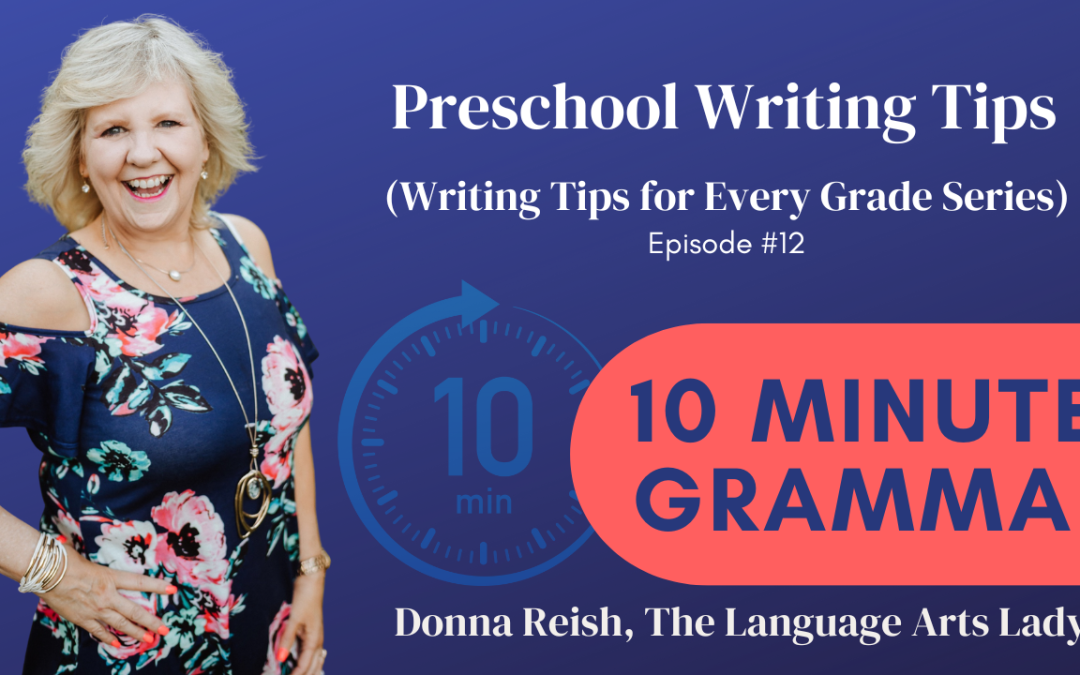 10 Minute Grammar Episode #12: Preschool Writing Tips (Writing Tips for Every Grade Series)