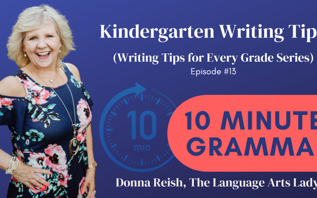 10 Minute Grammar #13: Writing Tips for Kindergarten (Writing Tips for Every Grade series)