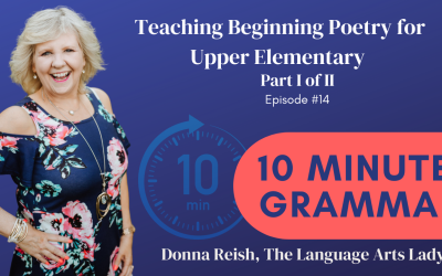10 Minute Grammar Episode #14: Teaching Beginning Poetry for Upper Elementary (Part I of II)