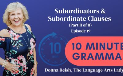 10 Minute Grammar Episode #19: Subordinators & Subordinate Clause (Part II of II)