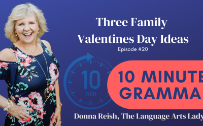 10-Minute Grammar Episode #20: Three Family Valentine’s Day Ideas