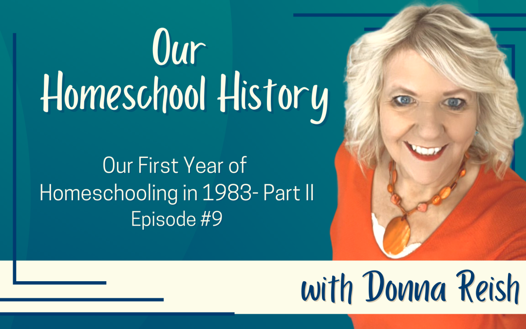Our Homeschool History Episode #9: Week in the Life… 1983 (Part II of II)
